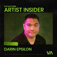 051 Artist Insider - Darin Epsilon  - Progressive Melodic House & Techno