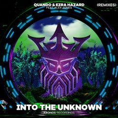 Quando & Ezra Hazard Ft. Alex Jones - Into The Unknown (Ezra Hazard Remix)
