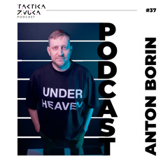 Taktika Zvuka Podcast #37 - Anton Borin
