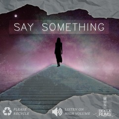 Say Something -  Musik de la Rums Bootleg