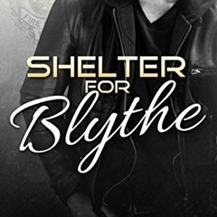 Read PDF 🖊️ Shelter for Blythe: A Firefighter Police Romance (Badge of Honor: Texas