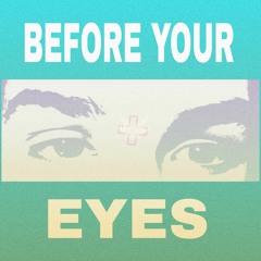 Before Your Eyes