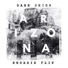 A R I Z O N A - Dark Skies (Rhoadie Flip)