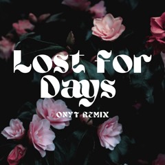 Lost For Days (Onyt Remix)