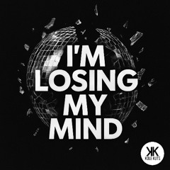 Kole Kuts - I'm Losing My Mind