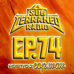SubTerraneo Radio Ep.74