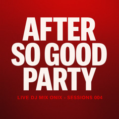Live dj mix 004 After So Good Party