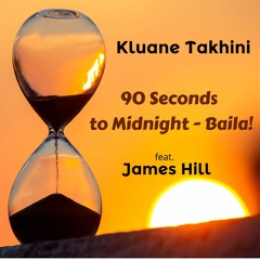 90 Seconds To Midnight - Baila!