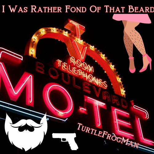 I Was Rather Fond of That Beard