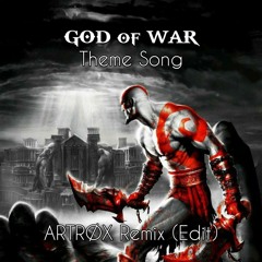 God of War Theme Song (ARTRØX Remix) [Edit]