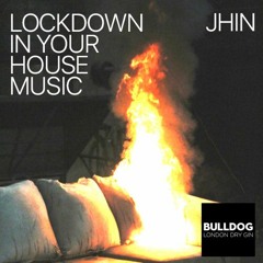 Lockdown in your House Music