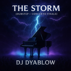 “The Storm” (Dubstep + Concerto Finale) - by DJ Dyablow