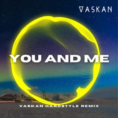 Electro-Light, Distrion, Ke'nekt - You And Me (Vaskan Hardstyle Remix)