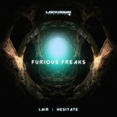 Furious Freaks - Lair / Hesitate
