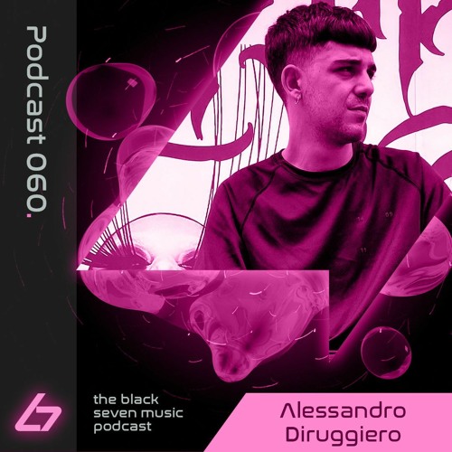 060 - Alessandro Diruggiero | Black Seven Music Podcast