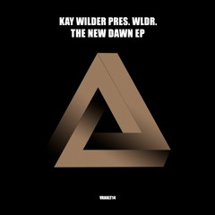 Kay Wilder Pres. WLDR. - The New Dawn (Original Mix)