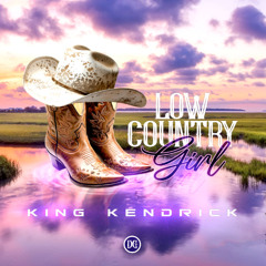 King Kendrick-Low Country Girl