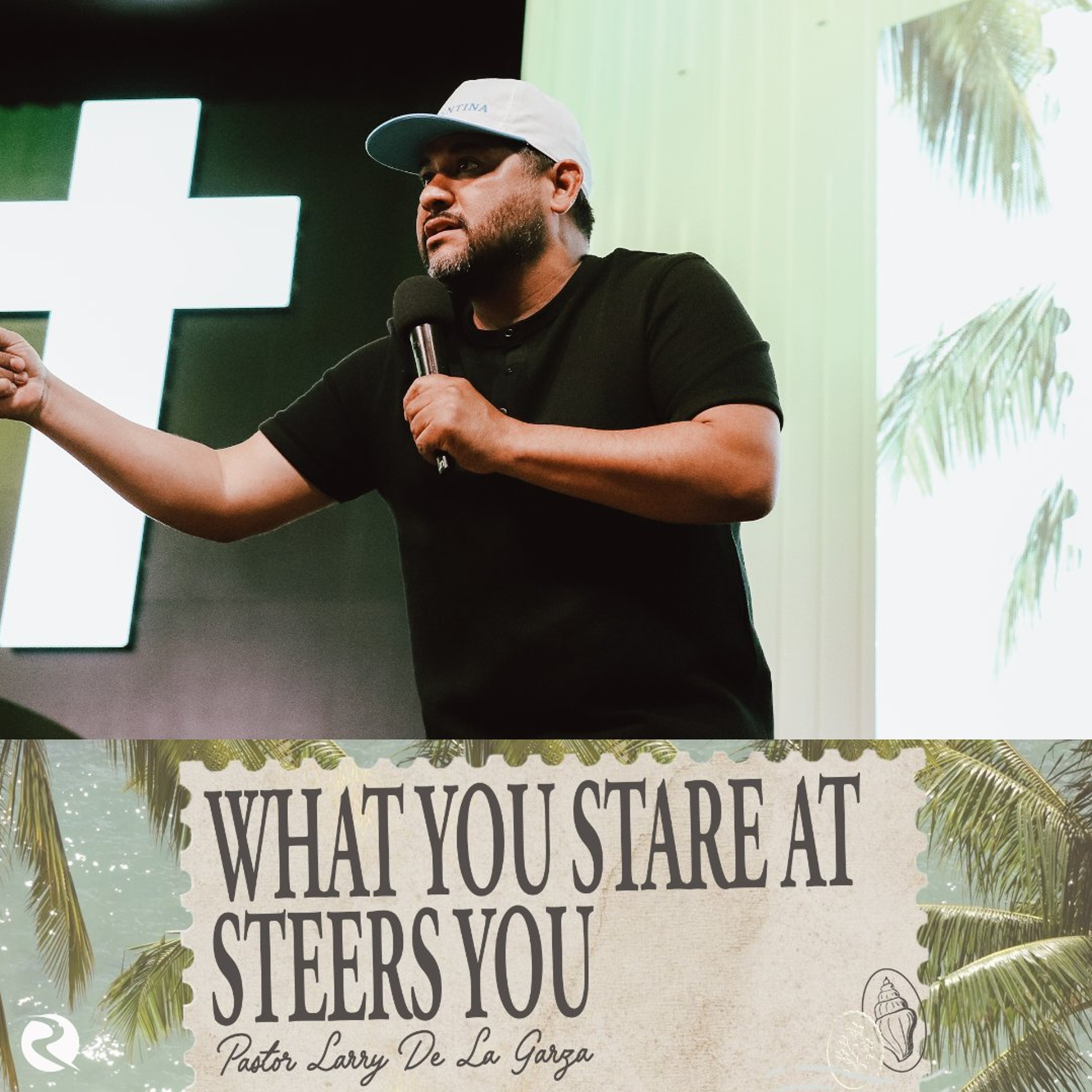 What You Stare At Steers You | Falling In Love With Jesus | Pastor Larry De La Garza episode artwork