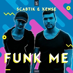 Scabtik & Xense - Funk Me