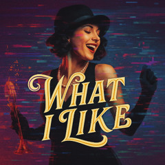 What I Like [ShadeFade]