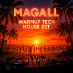 MAGALL – Warmup Tech House Set 🌅 | Groovy Vibes Before the Night