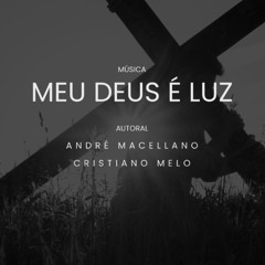 MEU DEUS É LUZ
