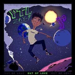 Out Of Love - YTL Zay D