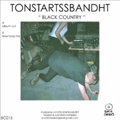Tonstartssbandht - Black Country (Slow Loop Mix)