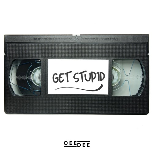 GET STUPID (Extended Mix) [FREE DL]