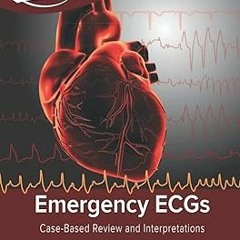 View [PDF EBOOK EPUB KINDLE] Emergency ECGs: Case-Based Review and Interpretations BY Amal Matt
