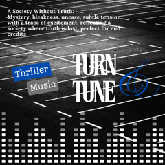 [Thriller] A Society Without Truth | Ominous Mystery End Credit by Turn & Tune