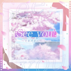 See You! - Bandori Graduates (Kaoru, Sayo, Hina, Chisato, Kanon, Lisa, Rinko, Yukina, Maya, Aya)
