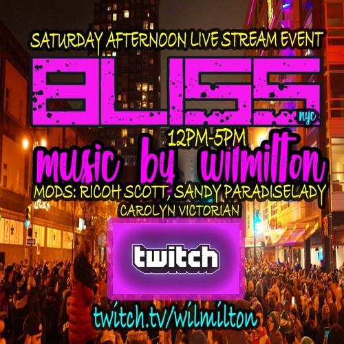 BLISS NYC With Wil Milton Saturdays 5.7.22