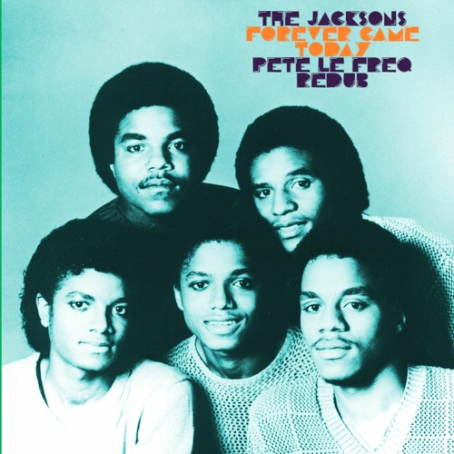 Jacksons - Forever Came Today (Pete Le Freq Redub)