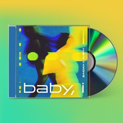 SAIDAH & Avery- Baby I (FREE DL)