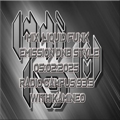 Mix Liquid Funk  émission DNB Style radio campus 05.02.2025 with kamineo