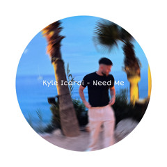 Kyle Icardi - Need Me