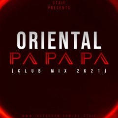 STAiF - ORIENTAL Pa Pa PA (Club Mix 2k21)