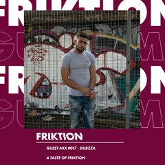 FRIKTION GUEST MIX 017 | DUBZZA (100% UNRELEASED)