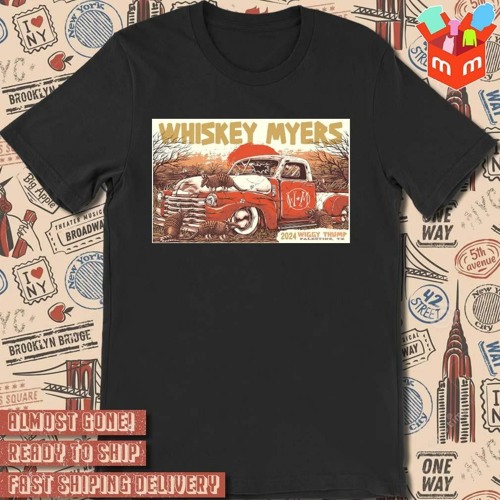 Whiskey Myers April 20-2024 Wiggy Thump Palestine TX poster t-shirt