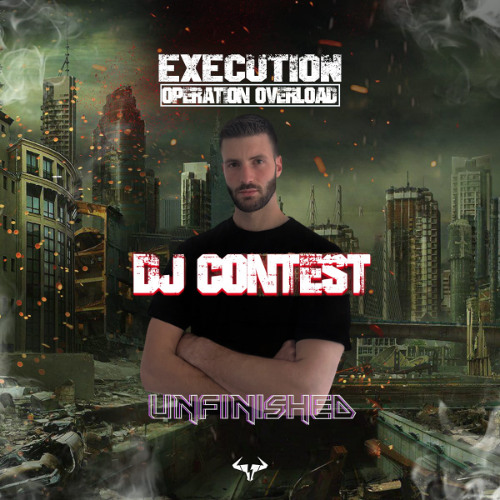 UNFINISHED EXECUTION: Operation Overload DJ CONTEST