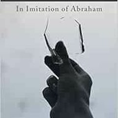 [Access] PDF 📒 Hineni: In Imitation of Abraham by Alisa Kasmir EBOOK EPUB KINDLE PDF
