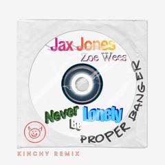 Jax Jones - Never Be Lonely (Kinchy Remix)