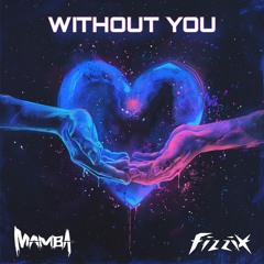 MAMBA & Fizzix - Without You