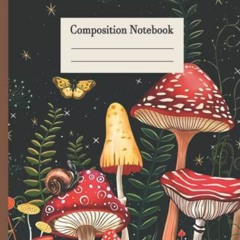 ( KRtX2 ) Composition Notebook: Mushroom Botanical Themed Cover | Beautiful College Ruled Lined Note