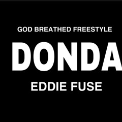 EDDIE FUSE #DONDA FREE STYLE (GOD BREATHED)