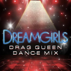 Dreamgirls (Drag Queen Mix)