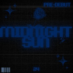 Midnight Sun (Pre-Debut Ver.)