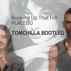 Running Up That Hill - Tomchilla Bootleg