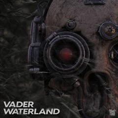 VADER - WATERLAND 💦(FREE DOWNLOAD)